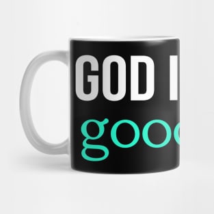 God Is Good Cool Motivational Christian Mug